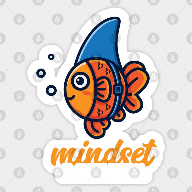 Cute Goldfish Mindset is Everything Be A Goldfish Shark Fin Sticker by markz66